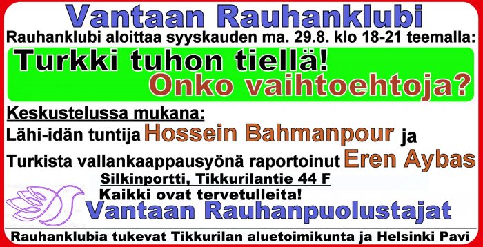 Vantaan Rauhanklubin syyskausi alkaa Turkin tilanteen pohtimisella maanantaina 29.8. ja ja jatkoa joka kuukauden viimeisenä maanantaina.